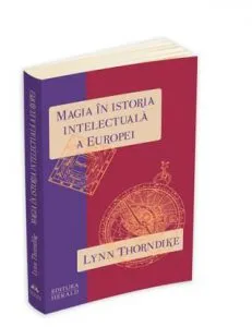 Magia in istoria intelectuala a Europei de Lynn Thorndike