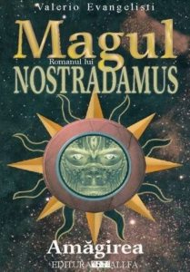 Magul. Romanul lui Nostradamus - vol. II Amagirea