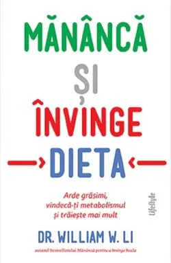 Mananca si invinge dieta de Dr. William W. Li