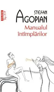 Manualul intamplarilor de Stefan Agopian