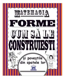 Matemagia - Forme: Cum să le construiești și poveștile din spatele lor de Felicia Law