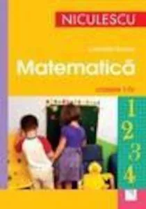 Matematica. Clasele I - IV de Camelia Burlan