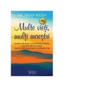 Multe vieti, multi maestri (editia a doua) de Dr. Brian L. Weiss