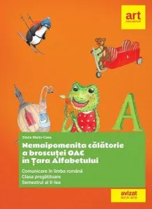 Nemaipomenita călătorie a broscuței Oac în Țara Alfabetului. Comunicare în limba română. Clasa pregătitoare. Semestrul al II-lea
