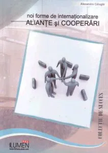 Noi forme de internationalizare. Aliante si cooperari