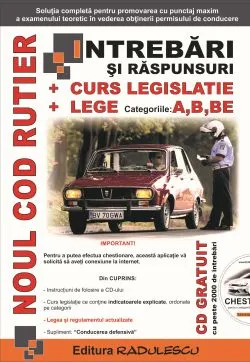 Noul Cod rutier: intrebari si raspunsuri   curs legislatie   lege : categoriile A, B, BE - editia 2023