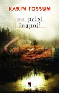 Nu privi inapoi! de Karin Fossum