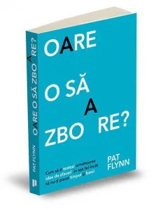 Oare o sa zboare? de Pat Flynn