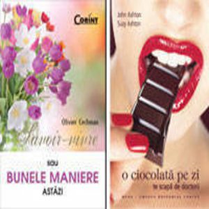 Pachet: Savoir-vivre sau bunele maniere astazi - O ciocolata pe zi