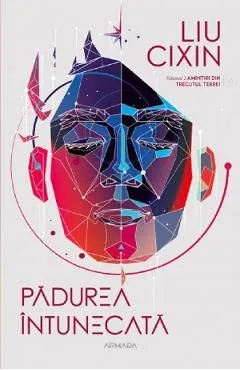 Padurea intunecata. Amintiri din trecutul Terrei Vol.2 de Liu Cixin
