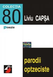 Parodii optzeciste de Liviu Capsa