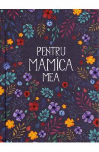 Pentru mamica mea