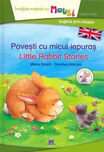 Povesti cu micul iepuras / Little Rabbit Stories de Dorothea Ackroyd