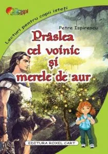 Praslea cel voinic si merele de aur de Petre Ispirescu