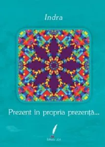 Prezent in propria prezenta de Indra