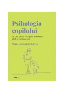 Psihologia copilului (Vol. 20) de Maria Victoria del Barrio