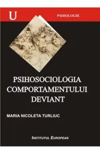Psihosociologia comportamentului deviant de Maria Nicoleta Turliuc
