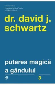 Puterea magica a gandului de David J. Schwartz