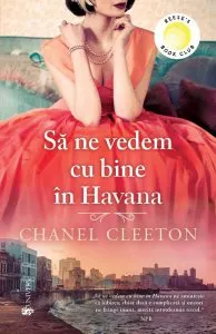 Sa ne vedem cu bine in Havana de Chanel Cleeton