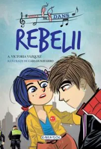 Scoala de dans - Rebelii (1) de Victoria Vazquez