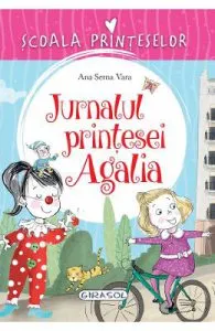 Scoala printeselor. Jurnalul printesei Agalia de Ana Serna Vara