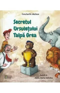 Secretul ursuletului Talpa Grea de Constantin Nastase
