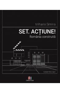 Set. Acțiune! România construită
