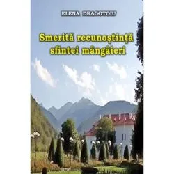 Smerita recunostinta sfintei mangaieri de Elena Dragotoiu