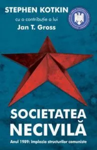 Societatea necivila. Anul 1989: implozia structurilor comuniste