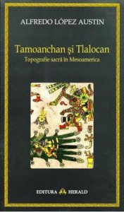 Tamoanchan si Tlalocan - Topografie sacra in Mesoamerica