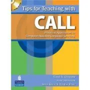 Tips for Teaching with CALL. Practical Approaches for Computer-Assisted Language Learning de Carol Chapelle