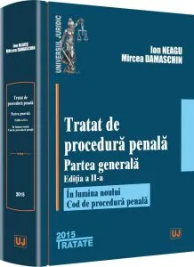 Tratat de procedura penala. Partea generala. Editia a II-a de Ion Neagu