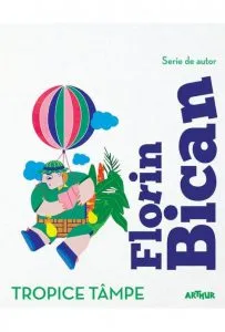 Tropice Tampe de Florin Bican