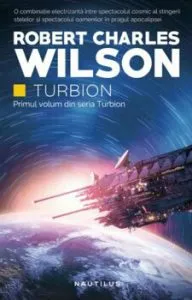Turbion. Primul volum din seria Turbion de Robert Charles Wilson