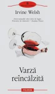 Varza reincalzita de Irvine Welsh
