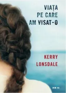 Viata pe care am visat-o de Kerry Lonsdale