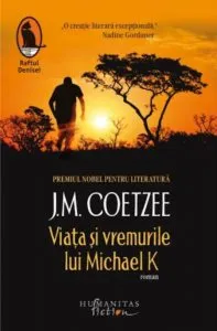 Viata si vremurile lui Michael K de J.M. Coetzee