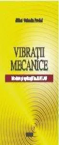 Vibratii mecanice. Modele si aplicatii in Matlab de Mihai Valentin Predoi