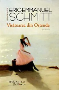 Visatoarea din Ostende. Povestiri de Eric-Emmanuel Schmitt