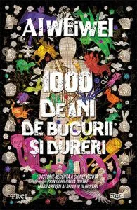 1000 de ani de bucurii si dureri de Ai Weiwei