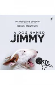 A Dog Named Jimmy de Rafael Mantesso