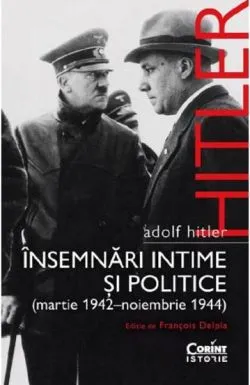 Adolf Hitler. Insemnari intime si politice Vol. 2 de Adolf Hitler