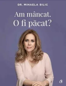 Am mancat. O fi pacat? de Mihaela Bilic