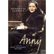 Anny. A Biography of Anny Thackeray Ritchie