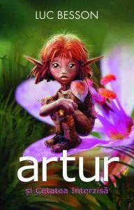 Artur si Cetatea Interzisa de Luc Besson