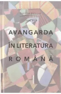 Avangarda in literatura romana de Ion Pop