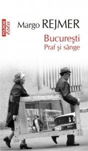 Bucuresti. Praf si sange