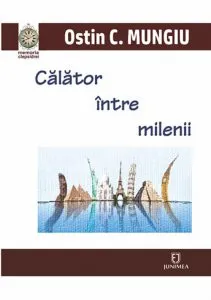 Calator intre milenii de Ostin C. Mungiu
