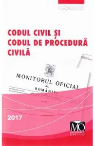 Codul civil si Codul de procedura civila ed.2017