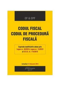 Codul fiscal. Codul de procedură fiscală. Actualizat 15 februarie 2019